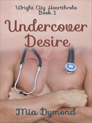 cover image of Undercover Desire (Wright City Heartthrobs, Book 1)